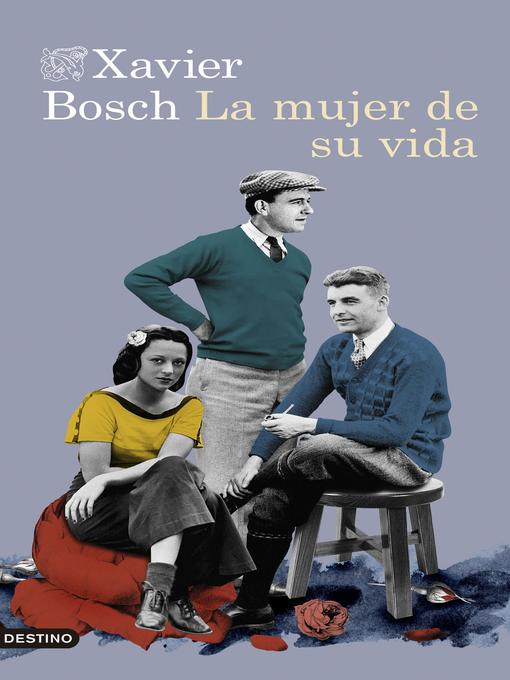 Title details for La mujer de su vida by Xavier Bosch - Available